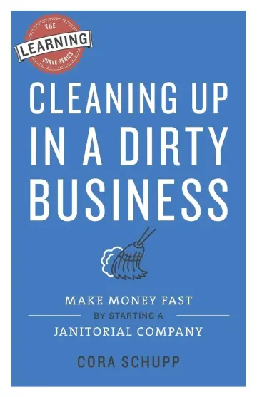 Cover of Cleaning up in a Dirty Business