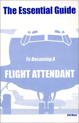 Cover of The Essential Guide to Becoming a Flight Attendant
