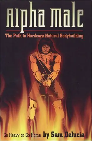 Cover of Alpha Male the Path to Hardcore Natura Bodybuilding