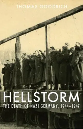 Cover of Hellstorm the Death of Nazi Germany, 1944-1947