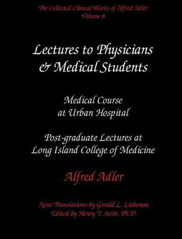 Cover of The Collected Clinical Works of Alfred Adler, Volume 8 - Lectures to Physicians & Medical Students
