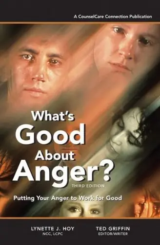 Cover of What's Good About Anger? Putting Your Anger to Work for Good