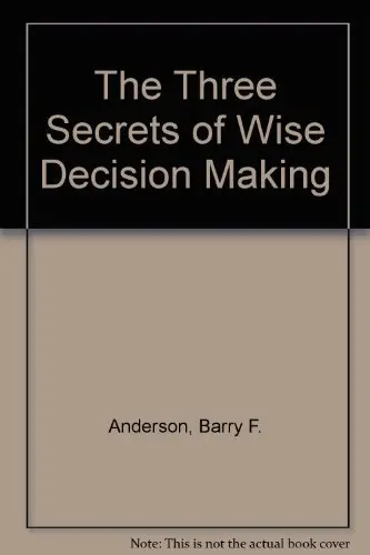 Cover of The Three Secrets of Wise Decision Making