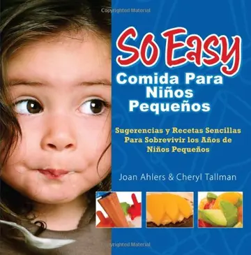 Cover of So Easy comida para ninos pequenos / So Easy Toddler Food