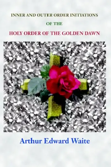 Cover of Complete Rosicrucian Initiations of the Fellowship of the Rosy Cross by Arthur Edward Waite, Founder of the Holy Order of the Golden Dawn