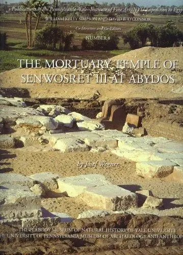 Cover of The Mortuary Temple of Senwosret III at Abydos