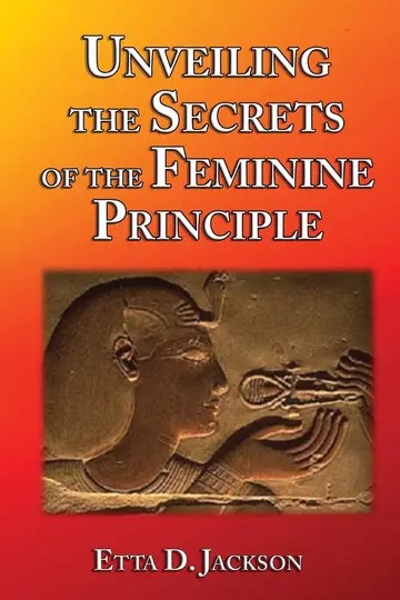 Cover of Unveiling the Secrets of the Feminine Principle