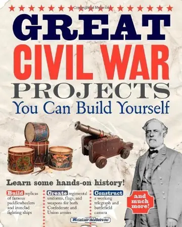Cover of Great Civil War Projects You Can Build Yourself