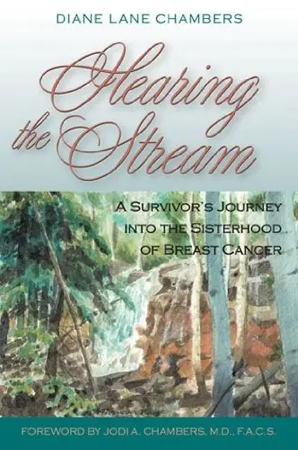 Cover of Hearing the Stream, A Survivor's Journey into the Sisterhood of Breast Cancer
