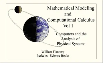 Cover of Mathematical Modeling and Computational Calculus Vol 1 - Computers and the Analysis of Physical Systems