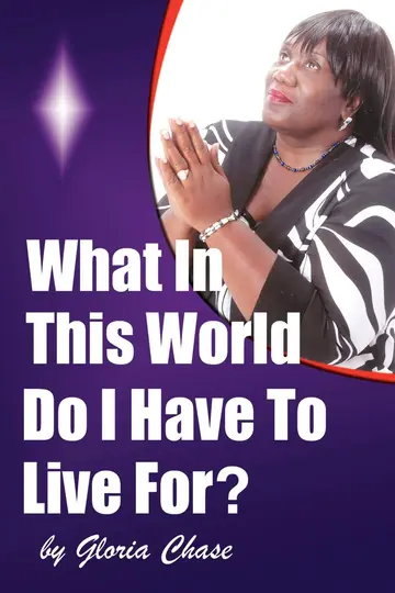 Cover of What in This World Do I Have to Live for