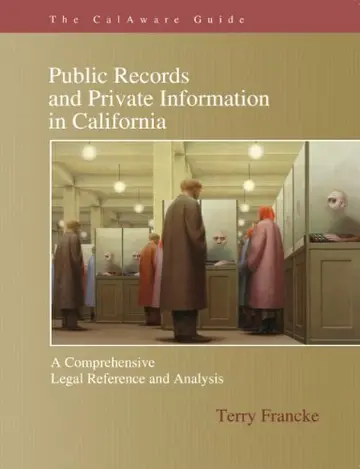 Cover of The CalAware Guide to Public Records and Private Information in California