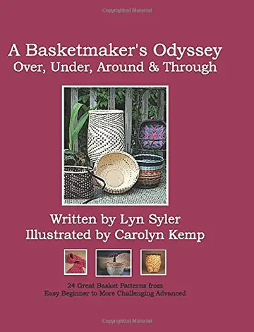 Cover of A Basketmaker's Odyssey - Over, Under, Around and Through