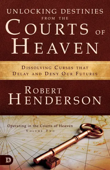 Cover of Unlocking Destinies from the Courts of Heaven