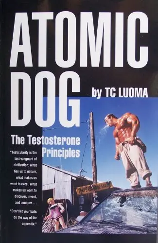 Cover of Atomic Dog -- The Testosterone Principles