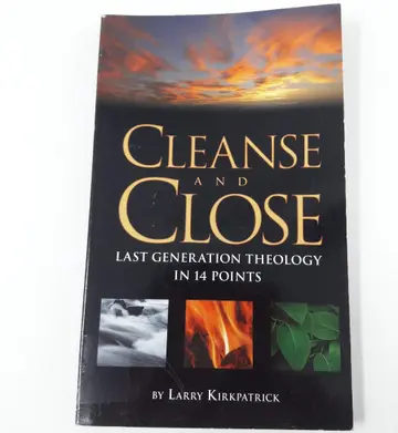 Cover of Cleanse and Close - Last Generation Theology in 14 Points