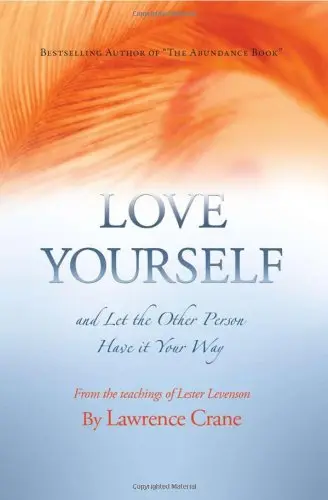 Cover of Love Yourself and Let the Other Person Have It Your Way