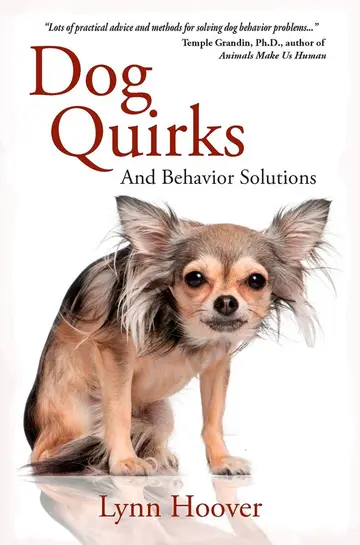Cover of Dog Quirks and Behavior Solutions