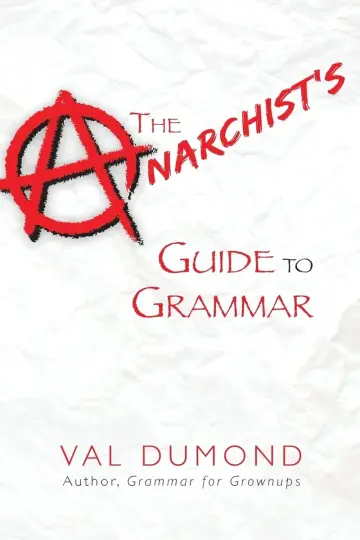 Cover of The Anarchist's Guide to Grammar