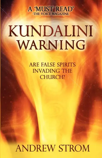 Cover of KUNDALINI WARNING - Are False Spirits Invading the Church?