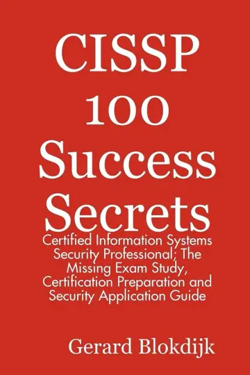 Cover of Cissp 100 Success Secrets - Certified Information Systems Security Professional; the Missing Exam Study, Certification Preparation and Security Applic