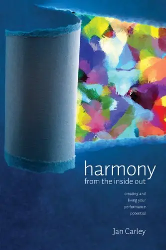 Cover of Harmony from the Inside Out - Creating and Living Your Performance Potential