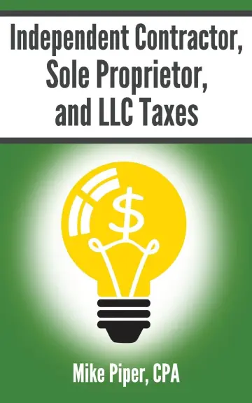 Cover of Independent Contractor, Sole Proprietor, and LLC Taxes