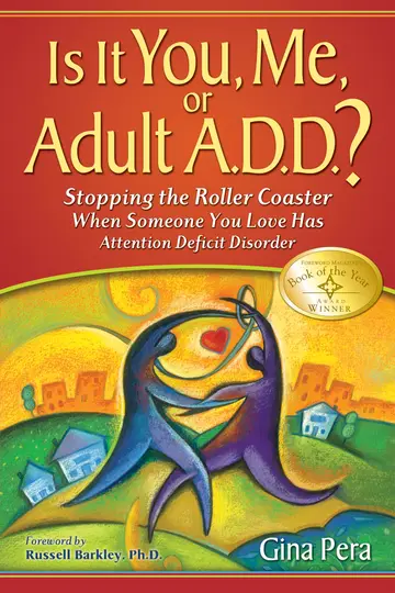 Cover of Is It You, Me, or Adult A.D.D.?