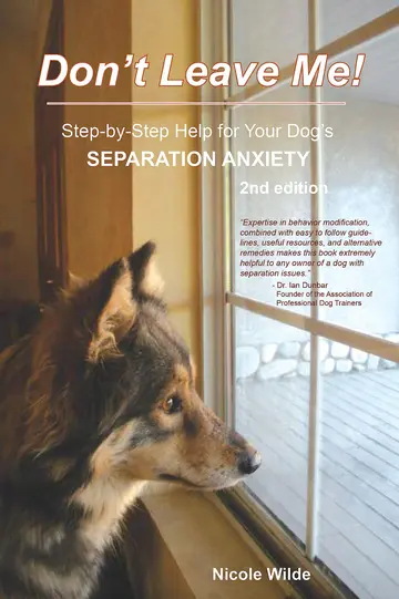 Cover of Don't Leave Me! Step-by-Step Help for Your Dog's Separation Anxiety