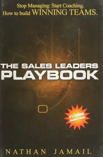 Cover of The Sales Leaders Playbook: Stop Managing, Start Coaching, How to Build Winning Teams