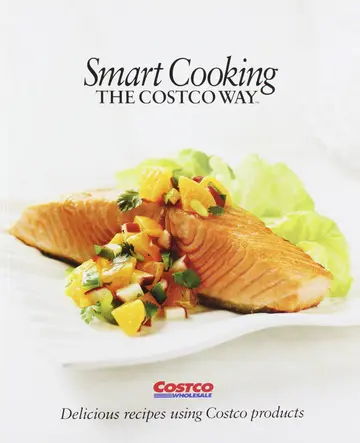 Cover of Smart Cooking the Costco Way Delicious Recipes Using Costco Products Edition