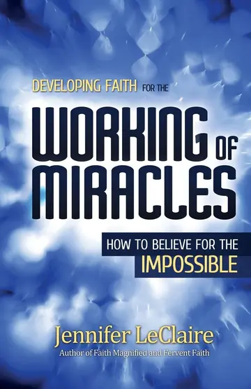 Cover of Developing Faith for the Working of Miracles