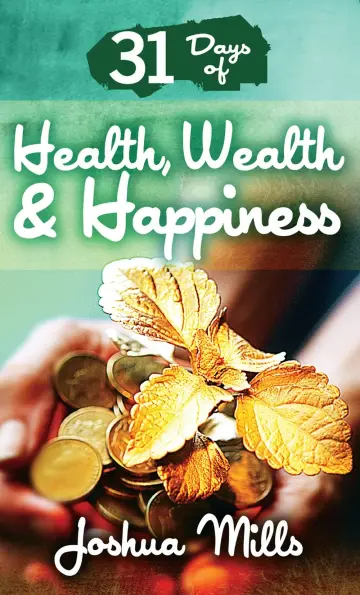 Cover of 31 Days of Health, Wealth & Happiness