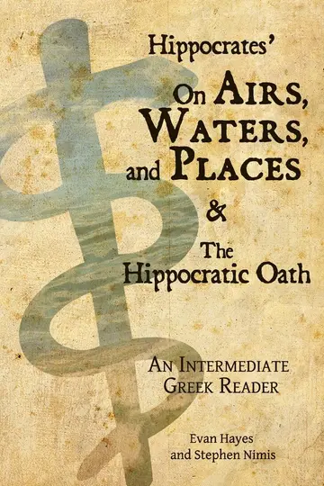Cover of Hippocrates' on Airs, Waters, and Places and the Hippocratic Oath