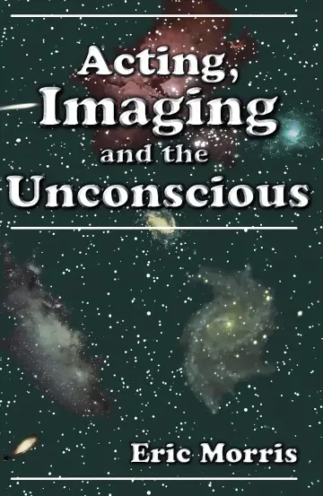 Cover of Acting, imaging, and the unconscious