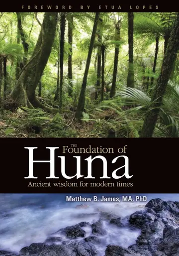 Cover of The Foundation of Huna - Ancient Wisdom for Modern Times
