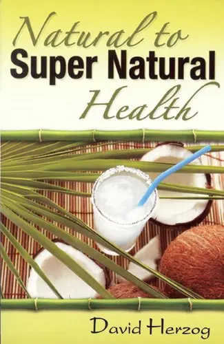 Cover of Natural to Supernatural Health