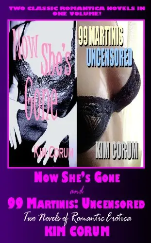 Cover of Now She’s Gone and 99 Martinis Uncensored