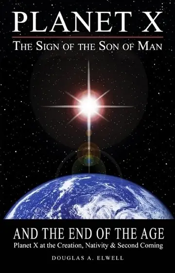 Cover of Planet X, the Sign of the Son of Man, and the End of the Age