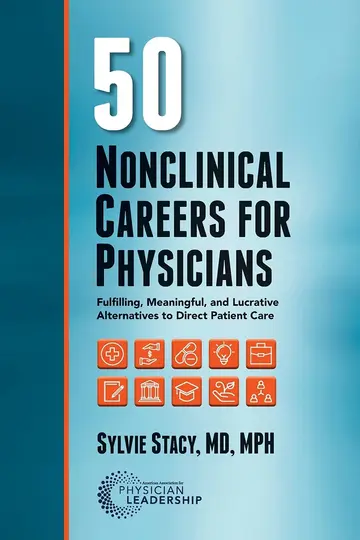 Cover of 50 Nonclinical Careers for Physicians