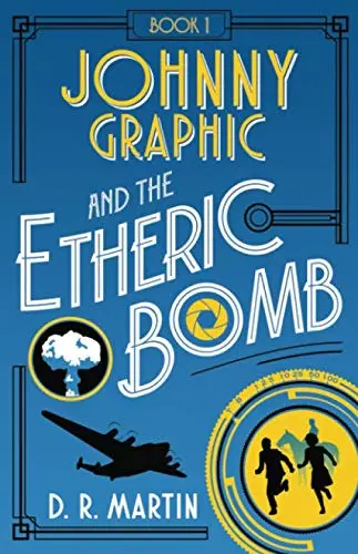 Cover of Johnny Graphic and the Etheric Bomb