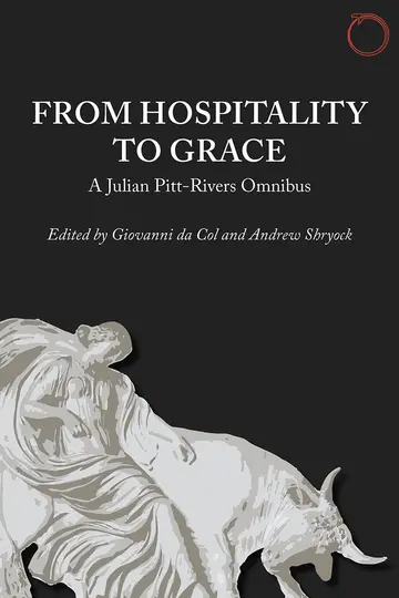 Cover of From Hospitality to Grace – A Julian Pitt–Rivers Omnibus