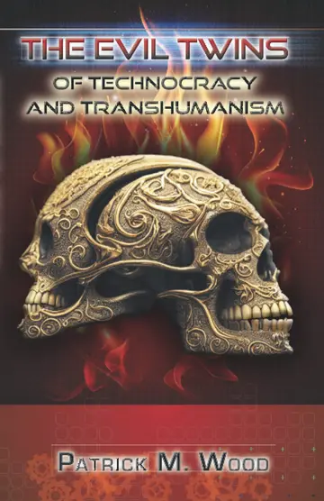 Cover of The Evil Twins of Technocracy and Transhumanism