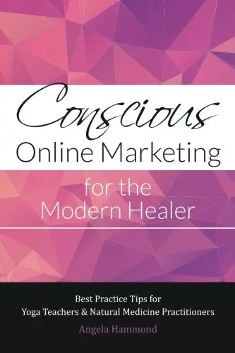 Cover of Conscious Online Marketing for the Modern Healer