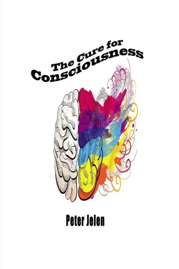 Cover of The Cure for Consciousness