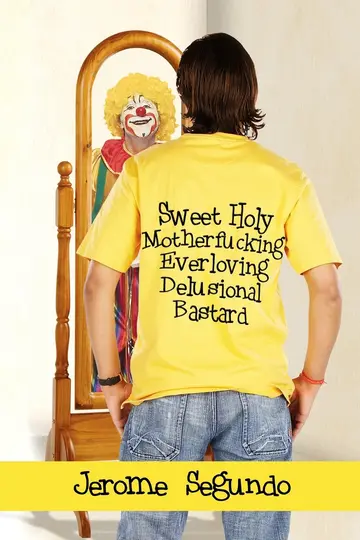 Cover of Sweet Holy Motherfucking Everloving Delusional Bastard