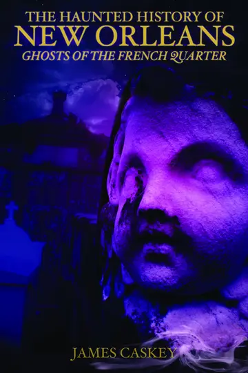 Cover of The Haunted History of New Orleans