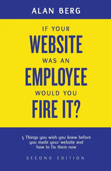 Cover of If your website was an employee, would you fire it?