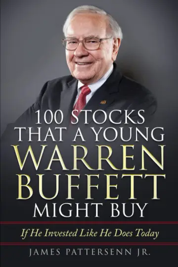 Cover of 100 Stocks That A Young Warren Buffett Might Buy