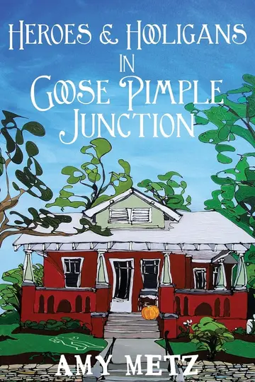 Cover of Heroes & Hooligans in Goose Pimple Junction